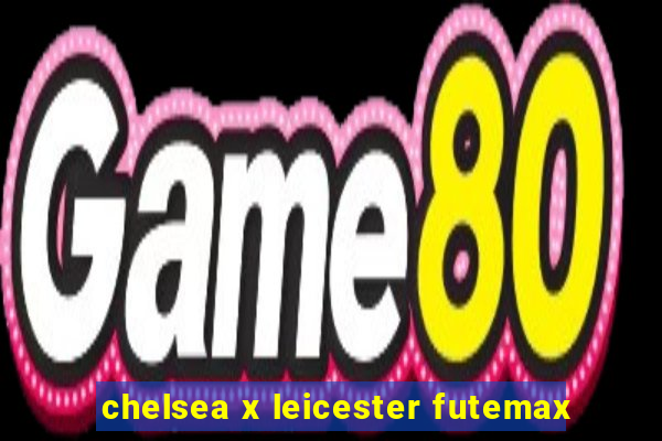 chelsea x leicester futemax